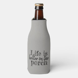 cute LIFE IS BETTER ON THE PORCH Bottle Cooler