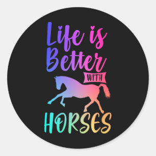 Cute Life Is Better With Horses Horseback Riding Classic Round Sticker