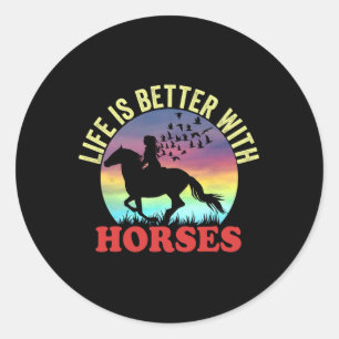 Cute Life Is Better With Horses Horseback Riding P Classic Round Sticker