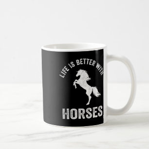Cute Life Is Better With Horses Horseback Riding S Coffee Mug
