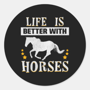 Cute Life Is Better With Horses Horseback Saddle R Classic Round Sticker