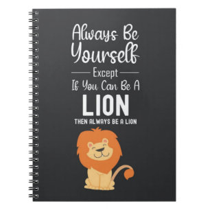 Cute Lion Lover Gifts Quote Funny Animal Humor Notebook