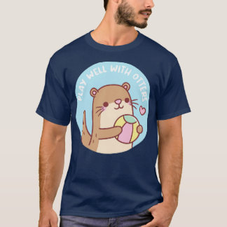 Cute Little Otter Play Well With Otters Pun T-Shirt