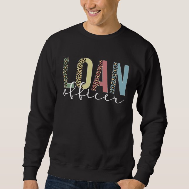 Cute Loan Officer Leopard Mortgage Loan Officer Sweatshirt (Front)