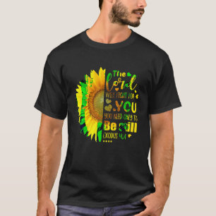 Cute Lord Will Fight For You You Need Only To Be S T-Shirt