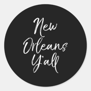 Cute Louisiana Quote For Women Funny Gift New Orle Classic Round Sticker
