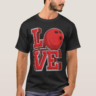 Cute Love Bowling Bowler Women Girls Bowling T-Shi T-Shirt