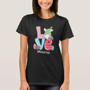 Cute LOVE Bunny Gnome Motocross Eggs Hunting Easte T-Shirt