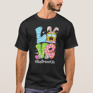 Cute Love Bunny School Bus Driver Life Happy Easte T-Shirt