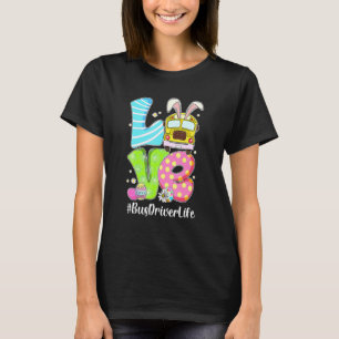 Cute Love Bunny School Bus Driver Life Happy Easte T-Shirt