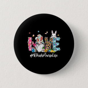 Cute Love Rehab Nurse Life Gnome Bunny Ears Eggs E 6 Cm Round Badge