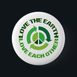 Cute Love The Earth Environmental Activist 6 Cm Round Badge<br><div class="desc">Love the Earth Love Each Other. A great recycling quote gift for people who believe global warming is real and want to help prevent climate change. Save our environment and keep our planet clean and full of peace.</div>
