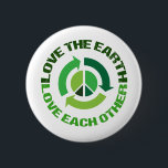 Cute Love The Earth Environmental Activist 6 Cm Round Badge<br><div class="desc">Love the Earth Love Each Other. A great recycling quote gift for people who believe global warming is real and want to help prevent climate change. Save our environment and keep our planet clean and full of peace.</div>