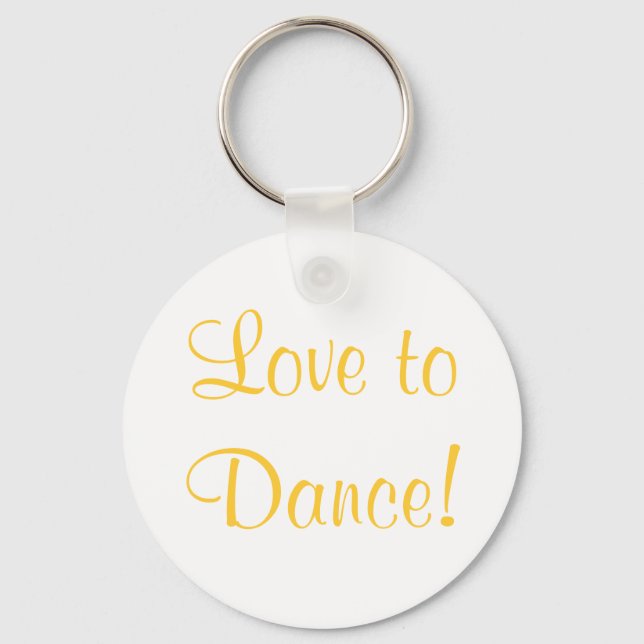 Cute Love To Dance Quote Key Ring (Front)