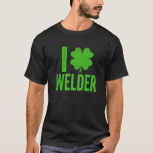 Cute Love Welder Shamrock Irish Happy St Patricks T-Shirt