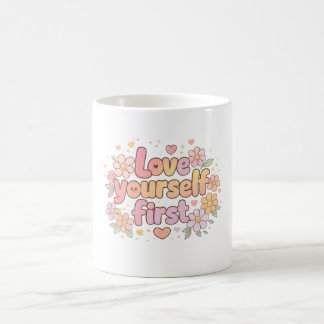 Cute Love Yourself Floral Quote Design | Aesthetic Coffee Mug