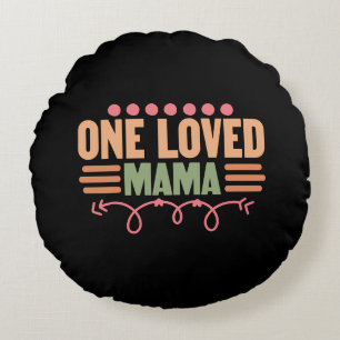 Cute loved Mama word art Round Cushion