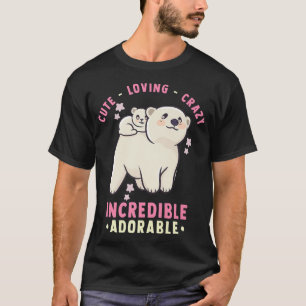 Cute, Loving, Crazy, Incredible Adorable - Kawaii  T-Shirt
