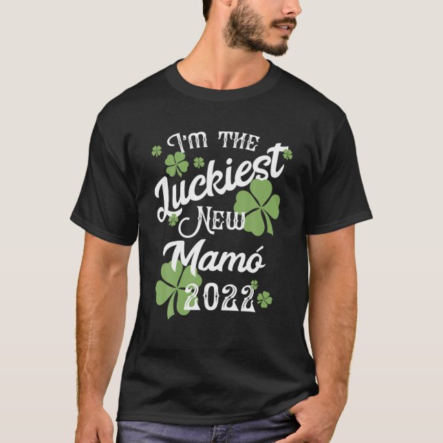 Cute Luckiest New Mum Mamo St Patricks Baby 2022 T-Shirt (Front)