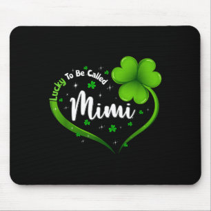 Cute lucky to be called mimi shamrock heart st mouse pad