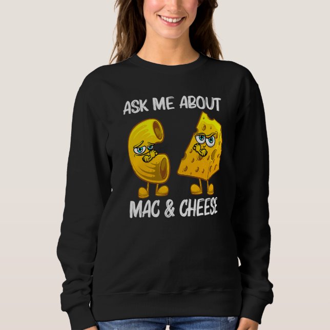 Cute Mac & Cheese For Men Women Macaroni Cheese Sweatshirt (Front)