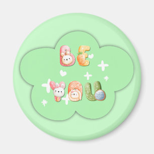 Cute Magnet   Be You