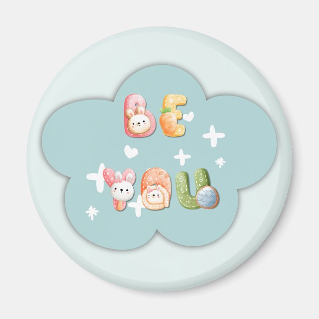 Cute Magnet | Be You (Front)