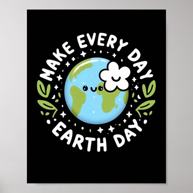 Cute Make Everyday Earth Day Kids  Poster (Front)