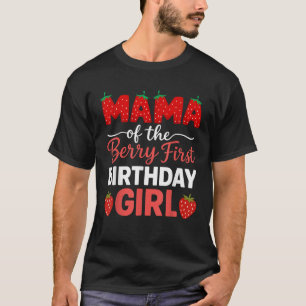 Cute Mama of The Berry First Birthday of Girl Stra T-Shirt