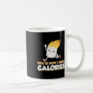 Cute Marshmallow S'mores Apparel How I Burn Calori Coffee Mug