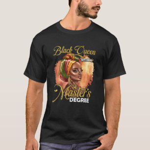 Cute Masters Degree Educated Melanin Black Queen G T-Shirt