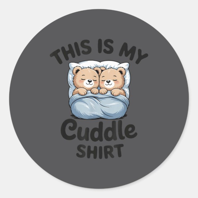 Cute Matching Bear This Is My Cuddle  Classic Round Sticker (Front)