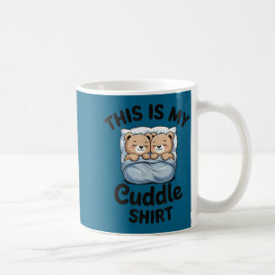 Cute Matching Bear This Is My Cuddle Coffee Mug