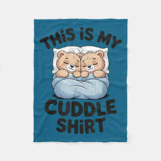 Cute Matching Bear This Is My Cuddle  Fleece Blanket