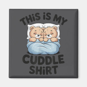 Cute Matching Bear This Is My Cuddle  Magnet