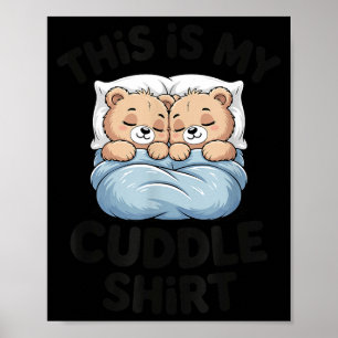 Cute Matching Bear This Is My Cuddle  Poster