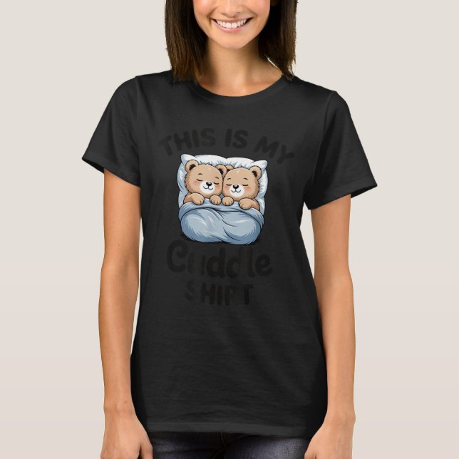 Cute Matching Bear This Is My Cuddle  T-Shirt (Front)