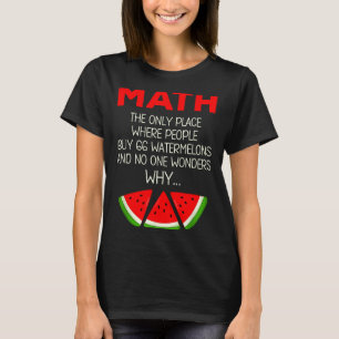 Cute Math Watermelon Calculation Joke Teacher T-Shirt