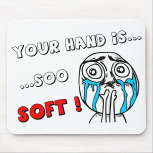 Cute MEME Mouspad "YOUR HAND IS SO SOFT" Mouse Pad