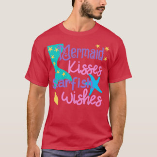 Cute Mermaid Gifts Mermaid kisses starfish wishes  T-Shirt