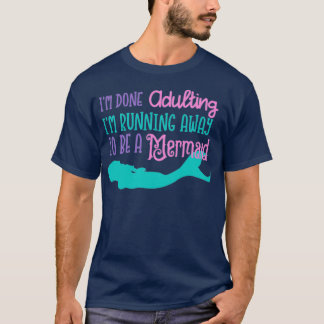 Cute Mermaid Gifts Mermaid quote T-Shirt
