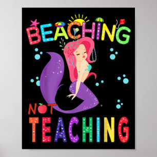 Cute mermaid Teacher gift tee Beaching not Poster