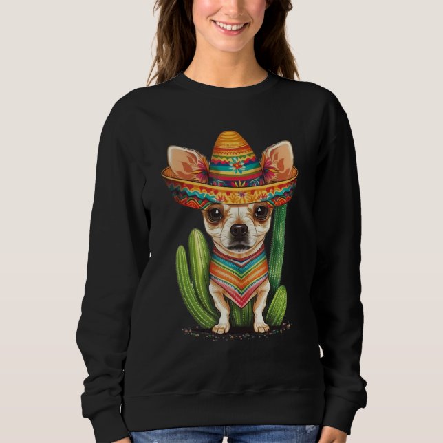 Cute Mexican Chihuahua Hat Cinco De Mayo Cactus Do Sweatshirt (Front)