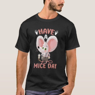 Cute Mice Have A Mice Day  Mouses Mouse 1 T-Shirt