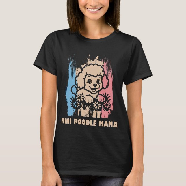Cute Mini Poodle Mama T-Shirt – Perfect Mom Gift (Front)
