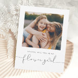 Cute Minimalist Will You Be My Flower Girl Photo<br><div class="desc">Elegant simple and minimal 'Will you be my flower girl?' photo cards</div>