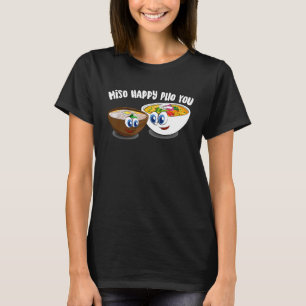 Cute Miso Happy Pho You Asian Food Soup T-Shirt