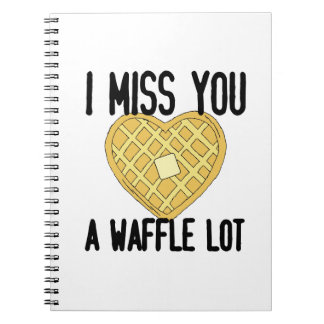 Cute Missing Someone Quotes I Miss You a WaffleLot Notebook