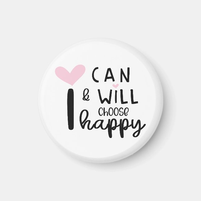 Cute Modern Minimal I Can and Will Choose Happy Magnet (Front)