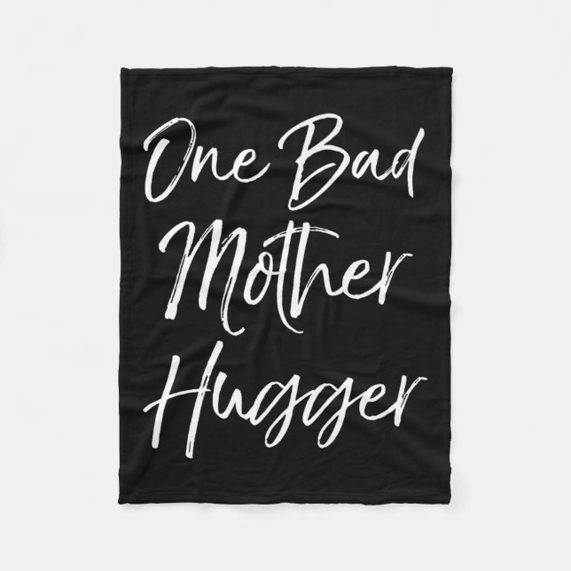 Cute Mom Hugs Quote For Women Funny One Bad Mother Fleece Blanket (Front)
